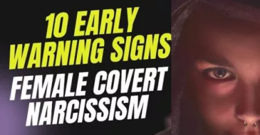 Early Warning Signs of the Covert Narcissist