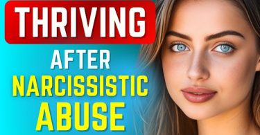 Secrets to Thriving After Narcissistic Abuse